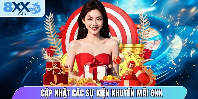 Cập nhật các sự kiện khuyến mãi 8XX đặc sắc nhất