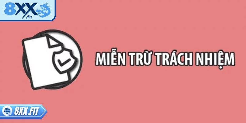 Tìm hiểu về miễn trừ trách nhiệm 8XX